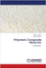 Polymeric Composite Materials by Iulia P. -. Graur