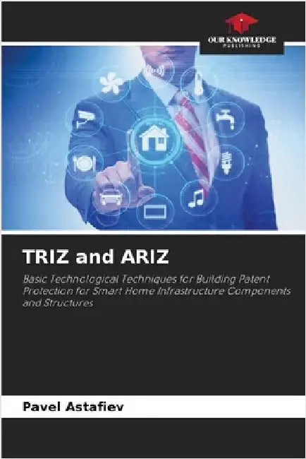TRIZ and ARIZ by Pavel Astafiev