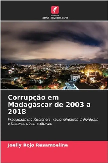 Corrupção em Madagáscar de 2003 a 2018 by Rasamoelina, Joelly Rojo