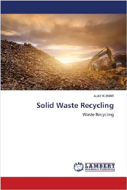 Solid Waste Recycling by Kumar, Ajay