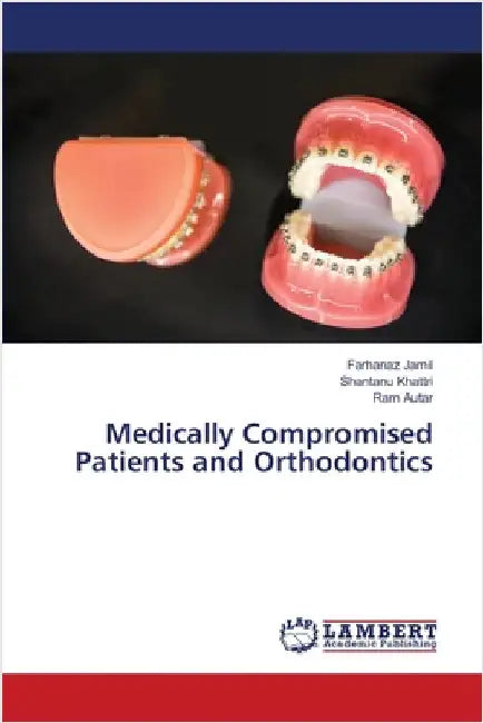 Medically Compromised Patients and Orthodontics by Jamil, Farhanaz