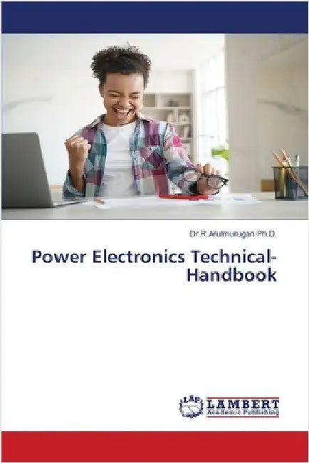 Power Electronics Technical- Handbook by Dr R. Arulmurugan 