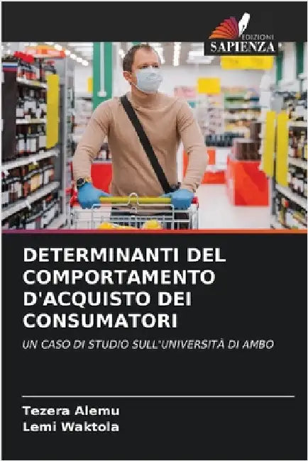 Determinanti del Comportamento d'Acquisto Dei Consumatori by Alemu, Tezera