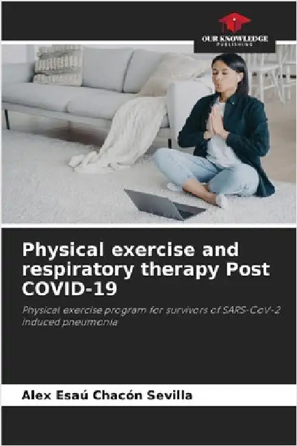 Physical exercise and respiratory therapy Post COVID-19 by Chacón Sevilla, Alex Esaú