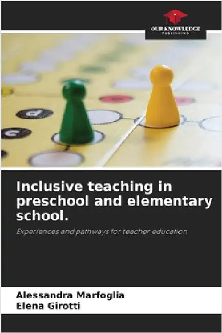 Inclusive teaching in preschool and elementary school. by Marfoglia, Alessandra