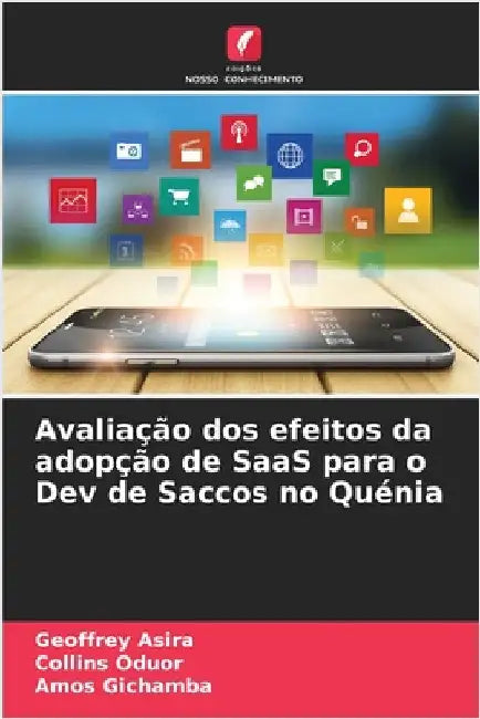 Avaliação dos efeitos da adopção de SaaS para o Dev de Saccos no Quénia by Asira, Geoffrey