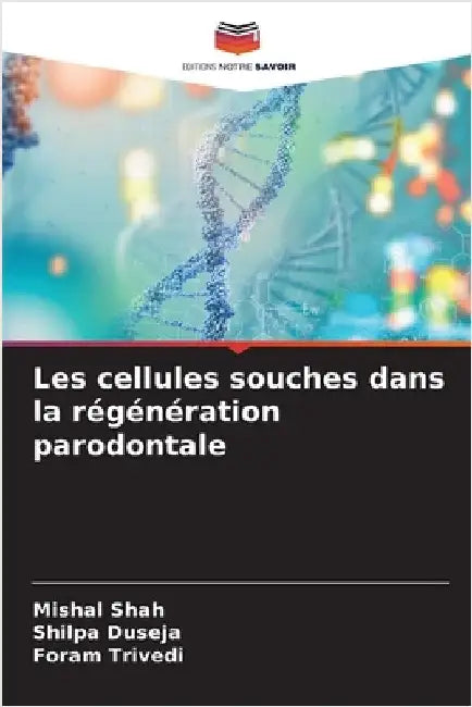 Les cellules souches dans la régénération parodontale by Shah, Mishal