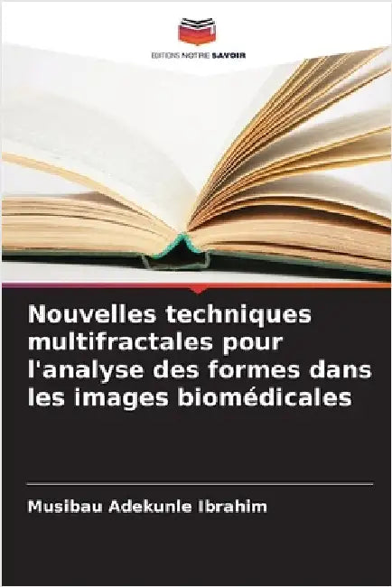 Nouvelles techniques multifractales pour l'analyse des formes dans les images biomédicales by Ibrahim, Musibau Adekunle