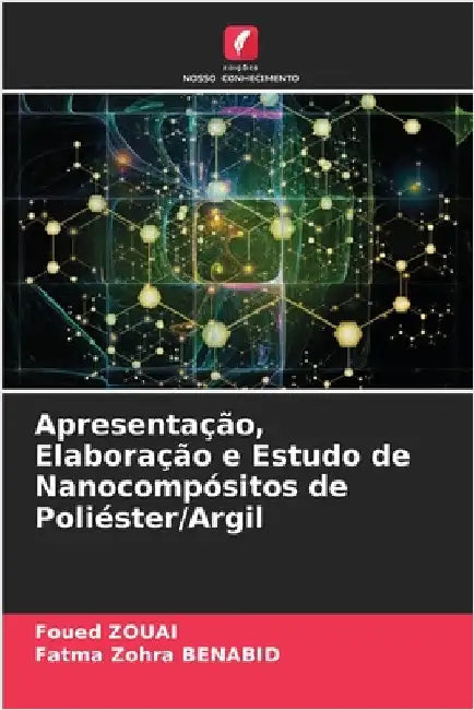 Apresentação, Elaboração e Estudo de Nanocompósitos de Poliéster/Argil by Zouai, Foued