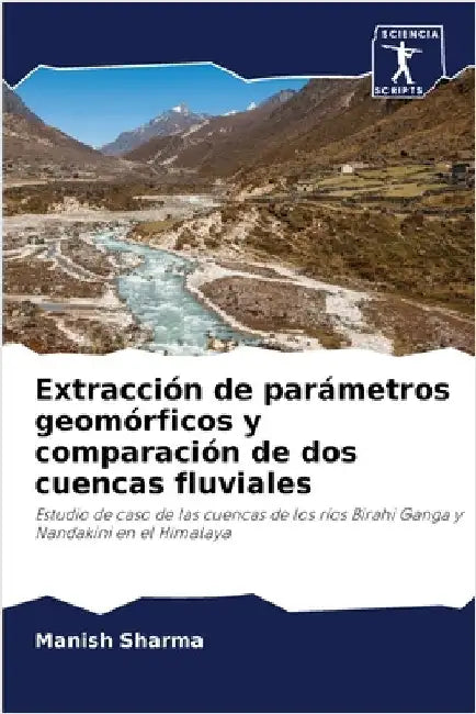 Extracción de parámetros geomórficos y comparación de dos cuencas fluviales by Sharma, Manish