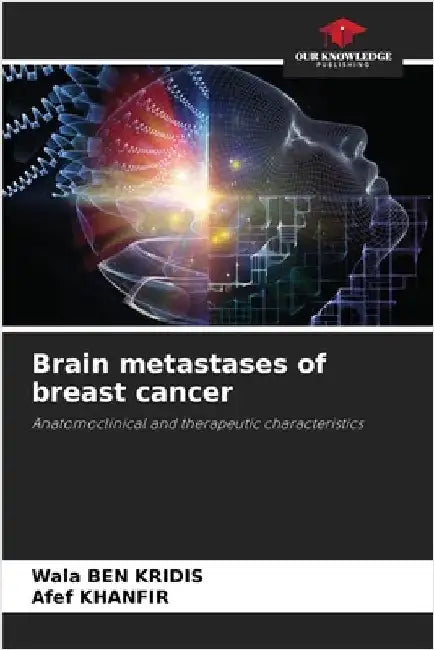 Brain metastases of breast cancer by Ben Kridis, Wala
