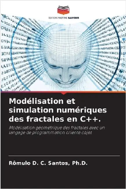 Modélisation et simulation numériques des fractales en C++. by Rômulo D. C. Santos