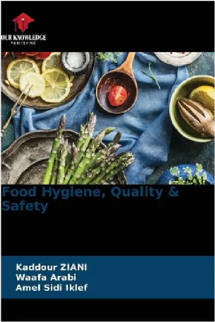 Food Hygiene, Quality & Safety by Ziani, Kaddour