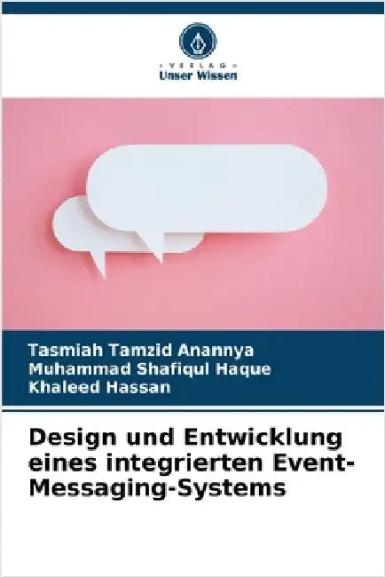 Design und Entwicklung eines integrierten Event-Messaging-Systems by Tasmiah Tamzid Anannya
