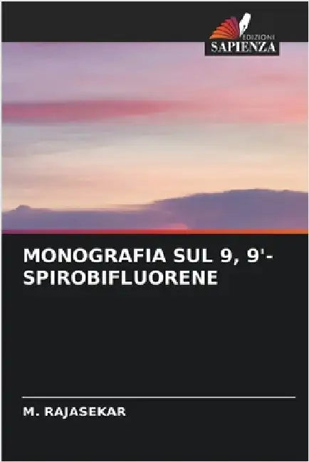 Monografia Sul 9, 9'-Spirobifluorene by M. Rajasekar