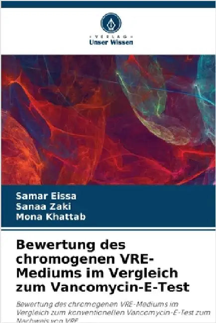 Bewertung des chromogenen VRE-Mediums im Vergleich zum Vancomycin-E-Test by Samar Eissa