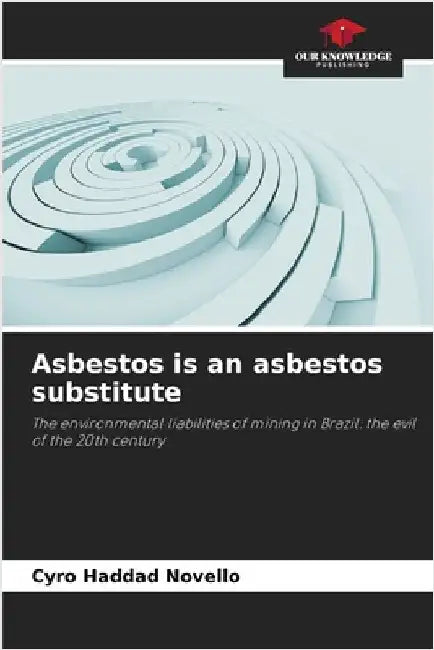 Asbestos is an asbestos substitute by Haddad Novello, Cyro