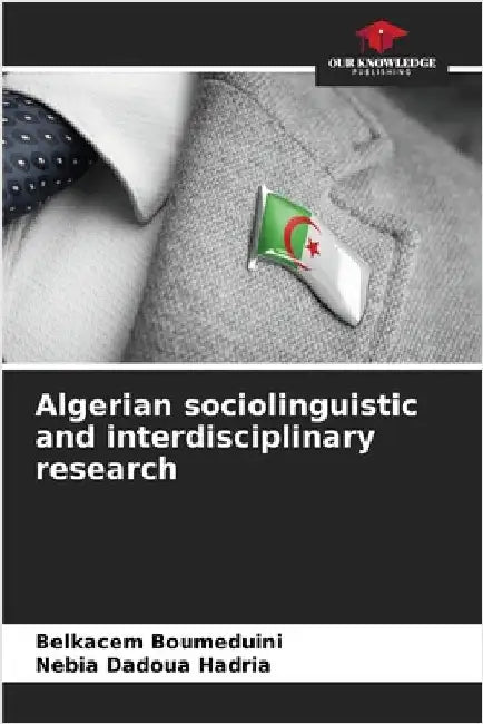 Algerian sociolinguistic and interdisciplinary research by Boumeduini, Belkacem