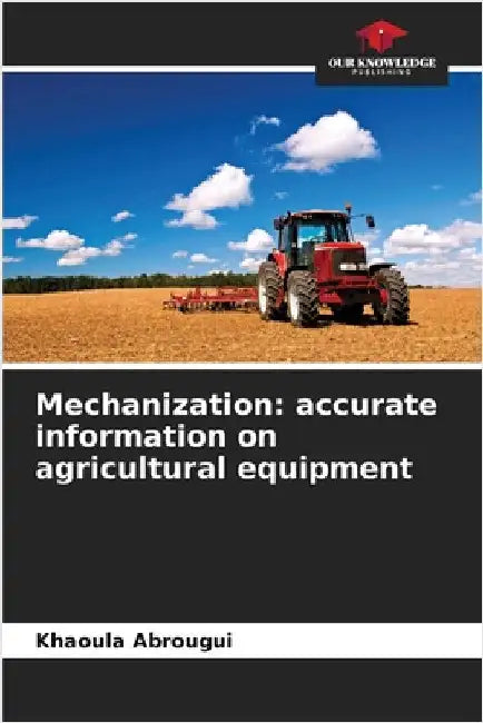 Mechanization: accurate information on agricultural equipment by Abrougui, Khaoula