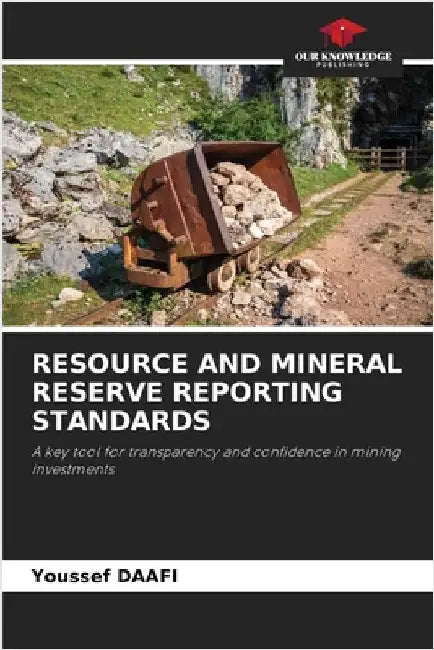 Resource and Mineral Reserve Reporting Standards by Daafi, Youssef