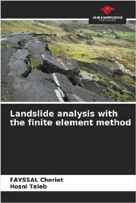 Landslide analysis with the finite element method by Fayssal Cheriet