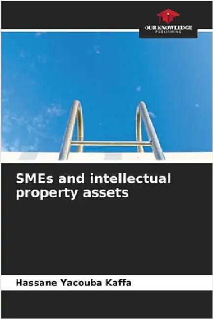 SMEs and intellectual property assets by Yacouba Kaffa, Hassane