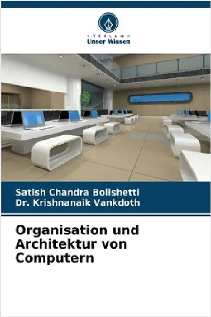 Organisation und Architektur von Computern by Satish Chandra Bolishetti