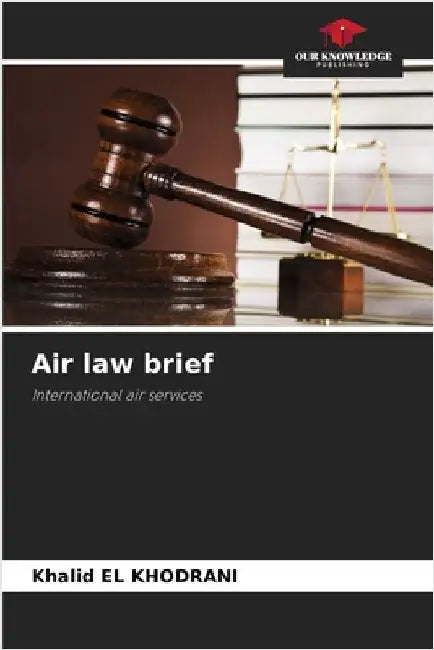 Air law brief by Khalid El Khodrani