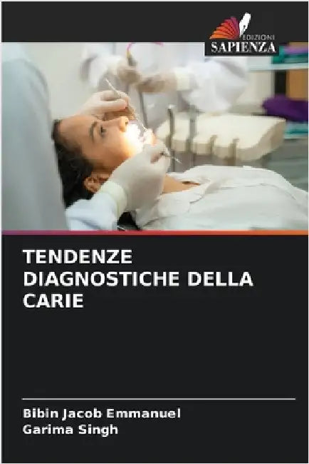 Tendenze Diagnostiche Della Carie by Emmanuel, Bibin Jacob