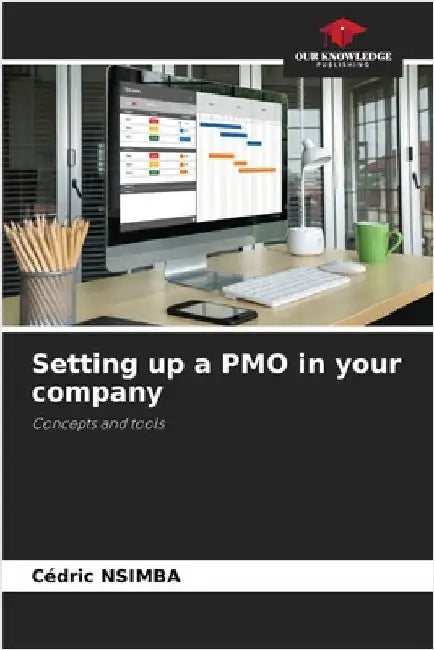 Setting up a PMO in your company by Nsimba, Cédric