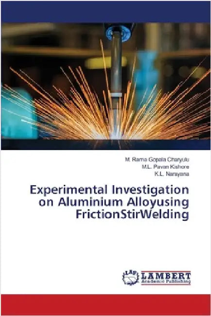 Experimental Investigation on Aluminium Alloyusing FrictionStirWelding by Сharyulu, M. Rama Gopala
