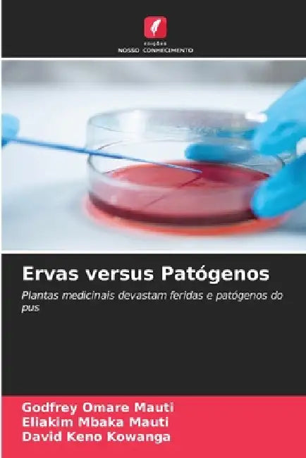 Ervas versus Patógenos by Godfrey Omare Mauti, Eliakim Mbaka Mauti, David Keno Kowanga