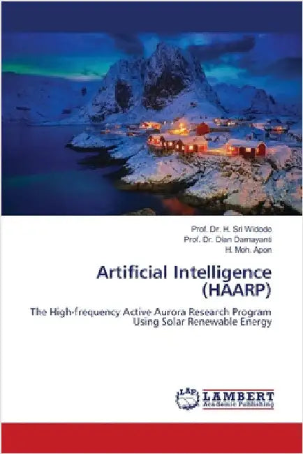 Artificial Intelligence (HAARP) by Widodo, Prof H. Sri