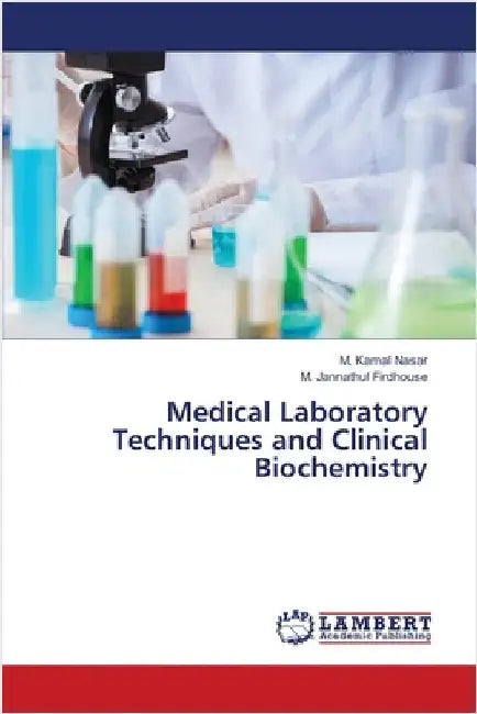 Medical Laboratory Techniques and Clinical Biochemistry by M. Kamal Nasar