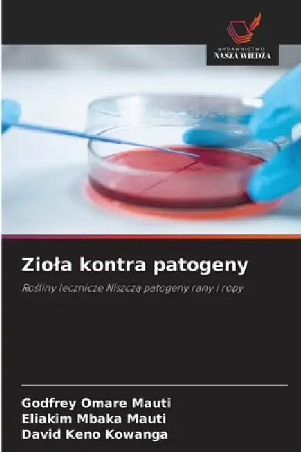 Ziola kontra patogeny by Godfrey Omare Mauti, Eliakim Mbaka Mauti, David Keno Kowanga
