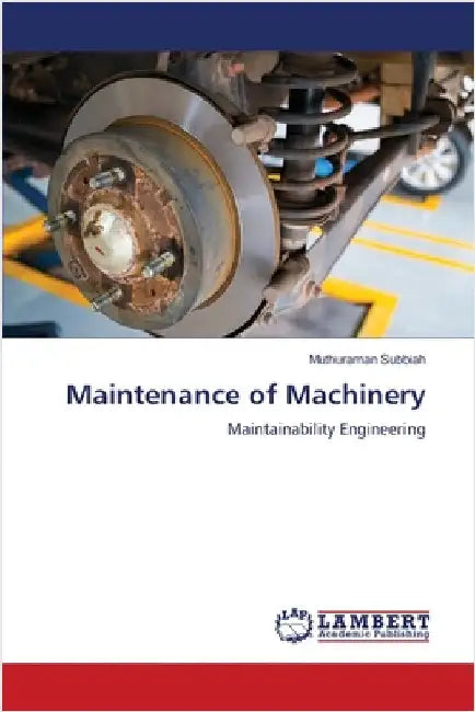 Maintenance of Machinery by Subbiah, Muthuraman