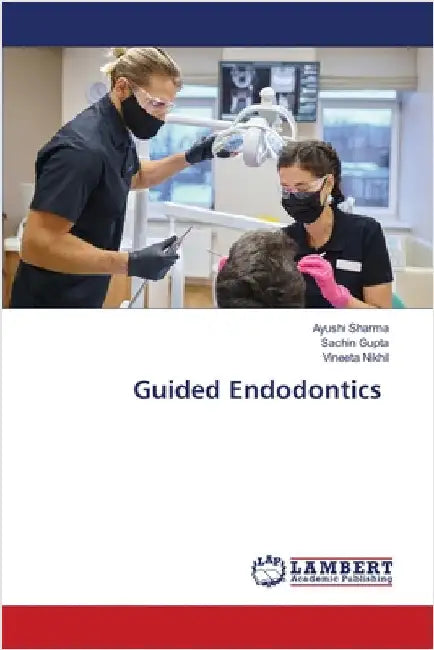 Guided Endodontics by Sharma, Ayushi