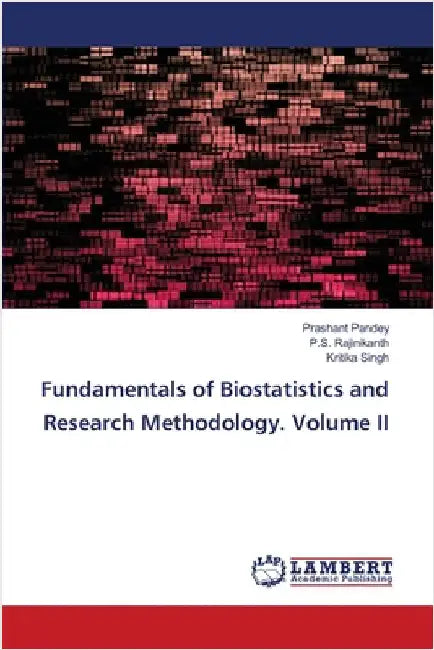 Fundamentals of Biostatistics and Research Methodology. Volume II by Pandey, Prashant