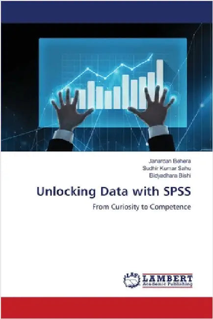 Unlocking Data with SPSS by Behera, Janardan