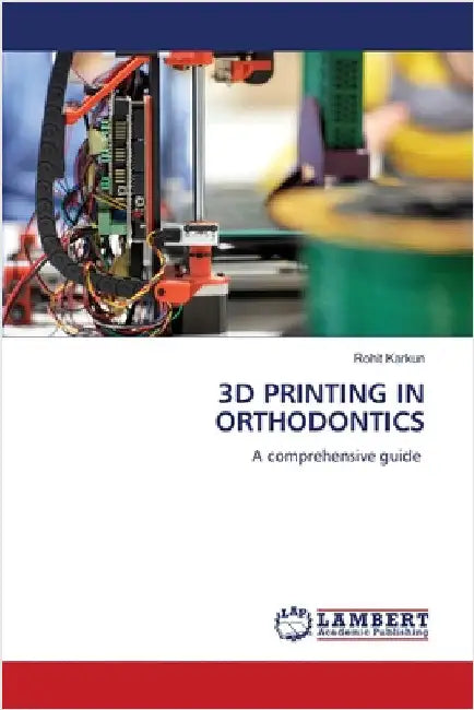 3D Printing in Orthodontics by Karkun, Rohit