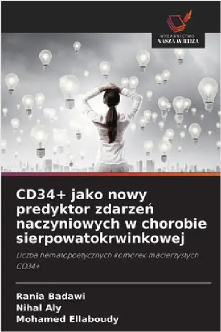 CD34+ jako nowy predyktor zdarzeń naczyniowych w chorobie sierpowatokrwinkowej by Badawi, Rania