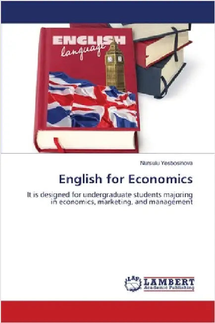 English for Economics by Yesbosinova, Nursulu