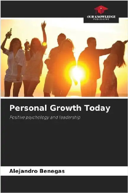Personal Growth Today by Alejandro Benegas