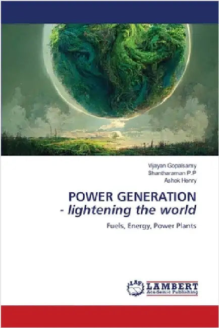 POWER GENERATION - lightening the world by Gopalsamy, Vijayan