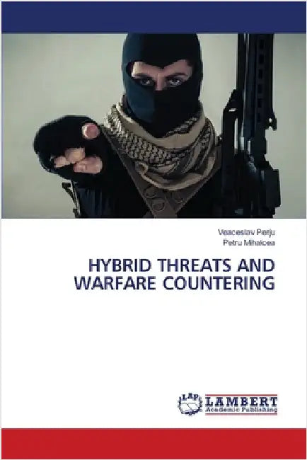 Hybrid Threats and Warfare Countering by Perju, Veaceslav