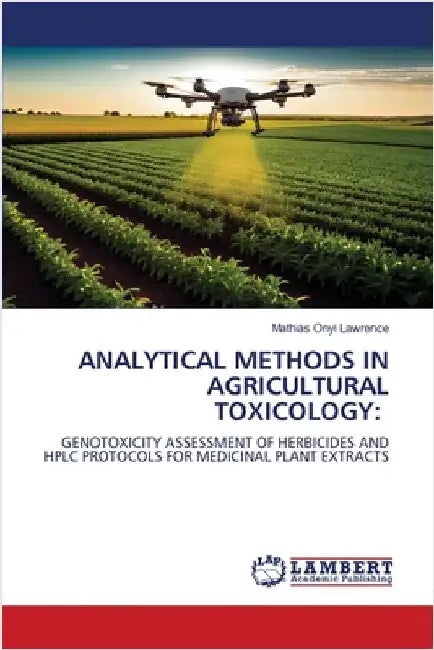Analytical Methods in Agricultural Toxicology by Mathias Onyi Lawrence