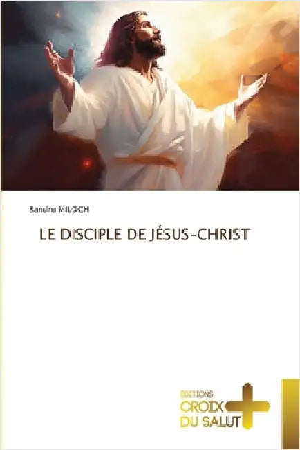 Le Disciple de Jésus-Christ by Miloch, Sandro