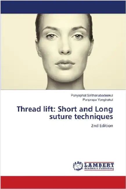 Thread lift: Short and Long suture techniques by Sirithanabadeekul, Punyaphat
