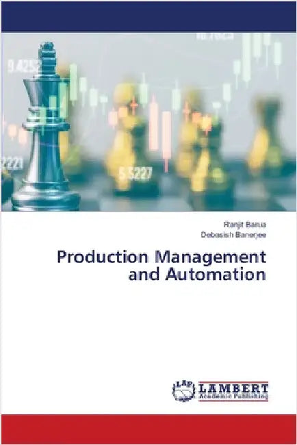 Production Management and Automation by Ranjit Barua