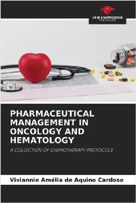 Pharmaceutical Management in Oncology and Hematology by Aquino Cardoso, Viviannie Amélia de